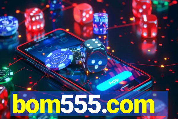 bom555.com plataforma de jogos